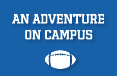 Text reads an adventure on campus.