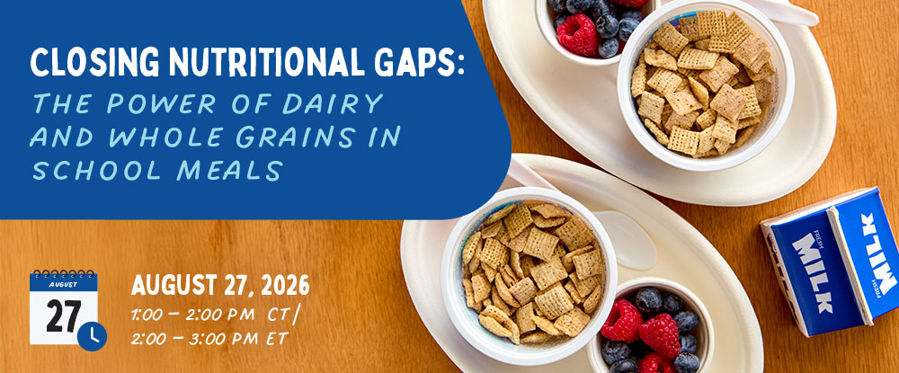 Two bowls of Chex cereal with fruit and milk cartons on the side. Promotes webinar: Closing Nutritional Gaps: The Power of Dairy and Whole Grains in School Meals